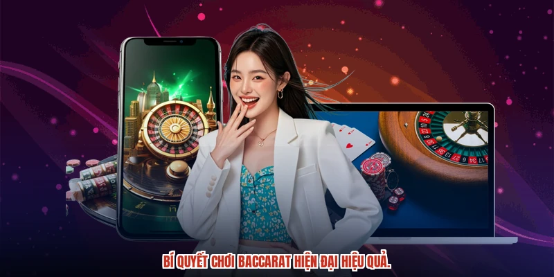 Bí quyết chơi baccarat hiện đại hiệu quả.