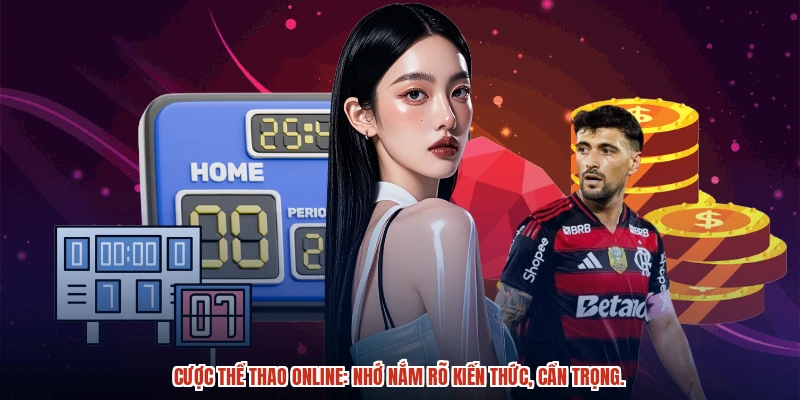 Cược thể thao online: Nhớ nắm rõ kiến thức, cẩn trọng.