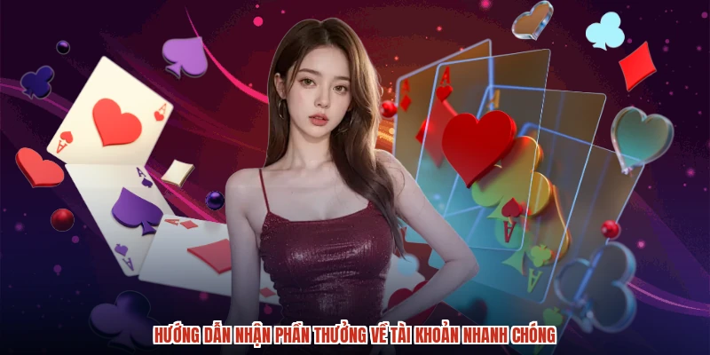 Hướng dẫn nhận phần thưởng về tài khoản nhanh chóng