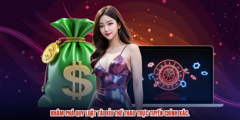 Khám phá quy luật tài xỉu thể thao trực tuyến chính xác.