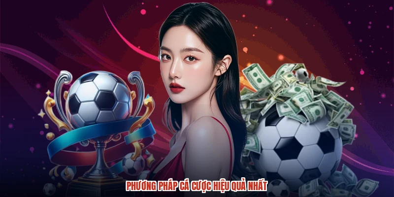 Phương pháp cá cược hiệu quả nhất
