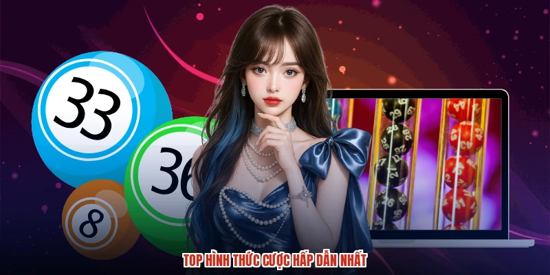 Top hình thức cược hấp dẫn nhất